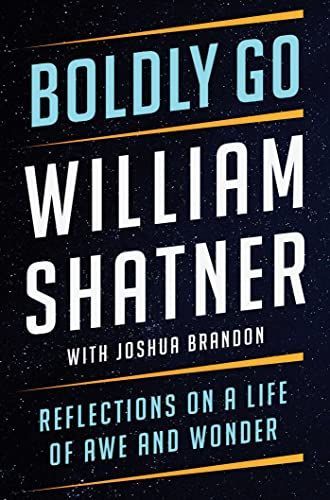 Boldly Go by William Shatner