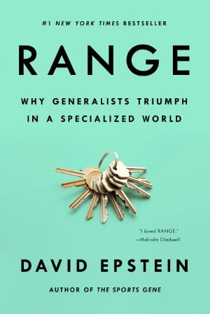 Range: Why Generalists Triumph in a Specialized World by David Epstein